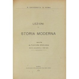 Lezioni di storia moderna. Raccolte da Flaviana Moscarini. Anno accademico …