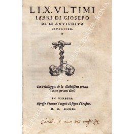 Li X Ultimi Libri di Giosefo de le antichita giudaiche. …