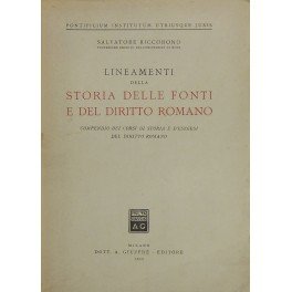 Lineamenti della storia delle fonti e del diritto romano. Compendio …