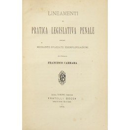 Lineamenti di pratica legislativa penale esposti mediante svariate esemplificazioni