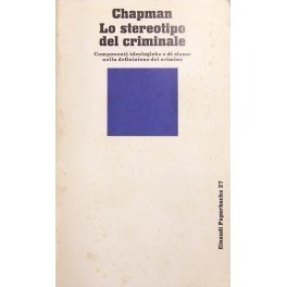 Lo stereotipo del criminale. Nota introduttiva di Vittorio Capecchi e … | Immagine principale