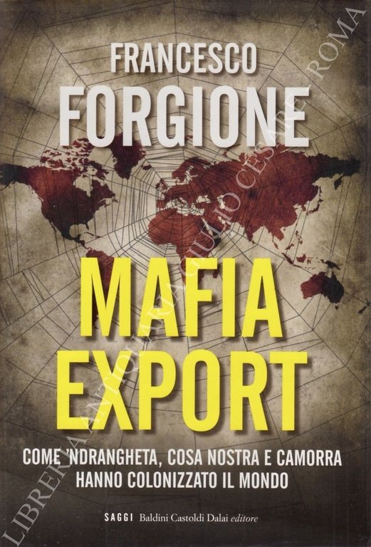 Mafia export. Come 'ndrangheta, cosa nostra e camorra hanno colonizzato … | Immagine Gallery 2