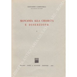 Mancanza alla chiamata e diserzione. Vol. I - Reati di …