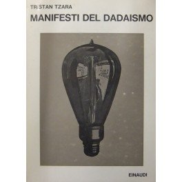 Manifesti del Dadaismo. Prefazione di Sandro Volta.