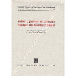 Mansioni e qualifiche dei lavoratori: Evoluzione e crisi dei criteri …
