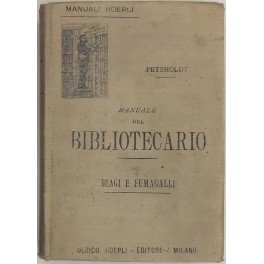 Manuale del bibliotecario tradotto sulla terza edizione tedesca con un'appendice …