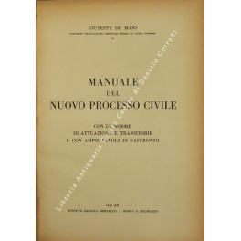 Manuale del nuovo processo civile. Con le norme di attuazione …