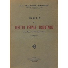 Manuale di diritto penale tributario. Con prefazione del Prof. Eugenio …