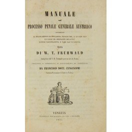 Manuale sul processo penale generale austriaco contenente il Regolamento di …