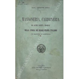 Massoneria carboneria ed altre società segrete nella storia del Risorgimento …