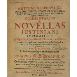 Matthiae Stephani . Commentarius in Novellas Justiniani Imperatoris perspique demonstrans …