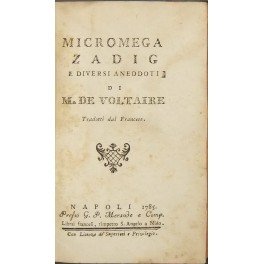 Micromega Zadig e diversi aneddoti di M. de Voltaire. Tradotti …