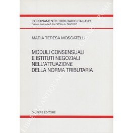 Moduli consensuali i istituti negoziali nell'attuazione della norma tributaria