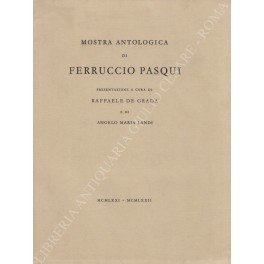 Mostra antologica di Ferruccio Pasqui. Presentazione a cura di Raffaele de Grada e di Angelo Maria Landi