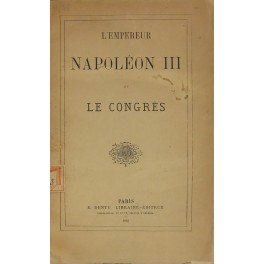 Napoleon III et le Congres. UNITO A Napoleon III et …