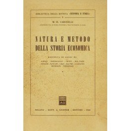 Natura e metodo della storia economica. Raccolta di saggi di: …