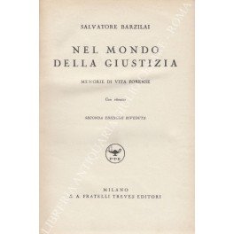Nel mondo della giustizia. Memorie di vita forense con ritratto