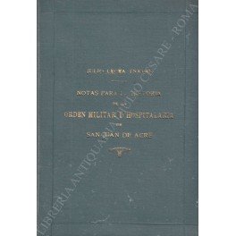 Notas para la historia de la Orden Militar y Hospitalaria …