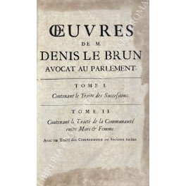 Oeuvres de M. Denis Le Brun avocat au Parlement. Tome …