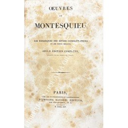 Oeuvres de Montesquieu, avec les remarques des divers commentateurs, et …