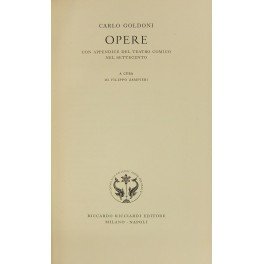 Opere. Con appendice del teatro comico nel settecento. A cura …