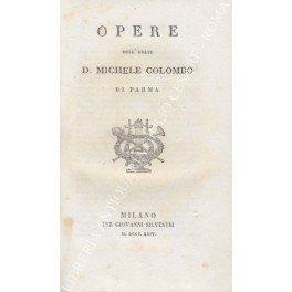 Opere dell'abate D. Michele Colombo di Parma