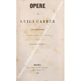 Opere. Prima edizione napolitana con cenni biografici sull'autore raccolti da …