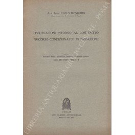 Osservazioni intorno al così detto ricorso condizionato" in Cassazione"