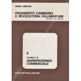 Pagamento cambiario e revocatoria fallimentare. Ristampa con appendice