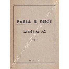 Parla il Duce. 23 febbraio XIX