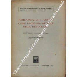 Parlamento e partiti come problema attuale della democrazia. Soluzioni costituzionali. …