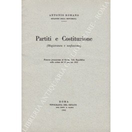 Partiti e Costituzione (Magistratura e neofascismo). Discorso pronunciato al Senato …