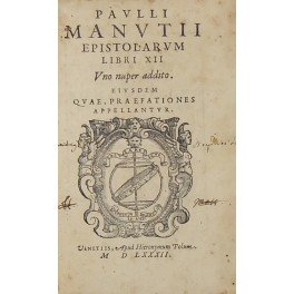 Paulli Manutii Epistolarium libri XII. Uno nuper addito. UNITO A: …