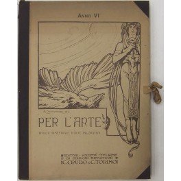 Per l'arte. Rivista bimestrale d'arte decorativa. Anno VI - 1914