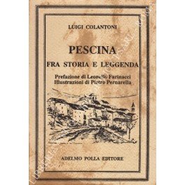 Pescina fra storia e leggenda. Prefazione di Leonello Farinacci. Illustrazioni …