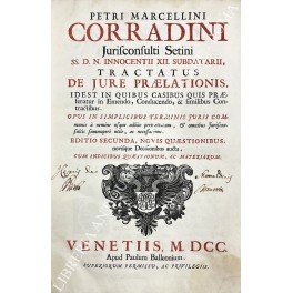 Petri Marcellini Corradini. Tractatus de jure praelationis, idest in quibus …