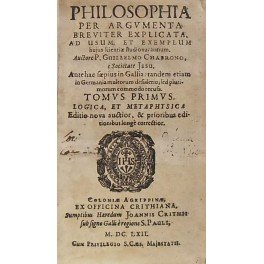 Philosophia per argumenta breviter explicata ad usum et exemplum hujus …