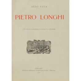 Pietro Longhi. Con 156 illustrazioni 3 tavole e 5 bicromie