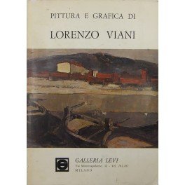 Pittura e grafica di Lorenzo Viani. Note critiche di Fortunato …