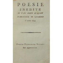 Poesie inedite di vari poeti italiani pubblicate in Livorno l'anno …
