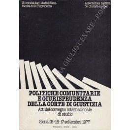 Politiche comunitarie e giurisprudenza della Corte di Giustizia. Atti del …