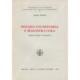 Polizia giudiziaria e magistratura. Profili storici e sistematici