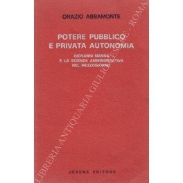 Potere pubblico e privata autonomia. Giovanni Manna e la sicenza …