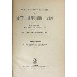 Primo trattato completo di diritto amministrativo italiano. Con la collaborazione …