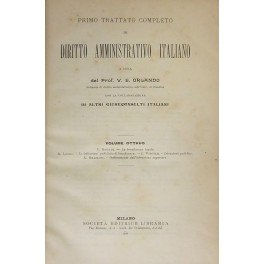 Primo trattato completo di diritto amministrativo italiano. Con la collaborazione …