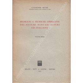 Problemi e tecniche operative dei sistemi bancari esteri ed italiano. …