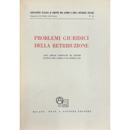 Problemi giuridici della retribuzione. Atti delle giornate di studio di …