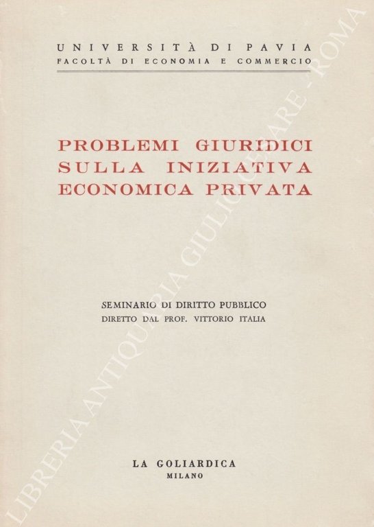 Problemi giuridici sulla iniziativa economica privata. Seminario di diritto pubblico … | Immagine Gallery 2