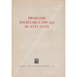 Problemi societari e fiscali di attualità
