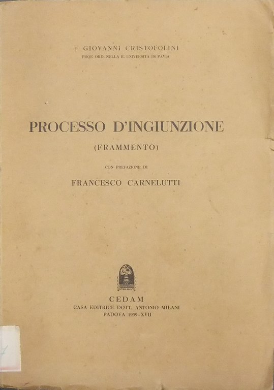 Processo d'ingiunzione. (Frammento). Con prefazione di Francesco Carnelutti | Immagine Gallery 2